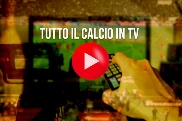 calcio in tv oggi